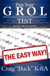 Pass Your GROL General Radiotelephone Operator License Test - The Easy Way