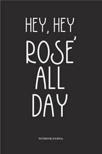 Hey Hey Rosé All Day
