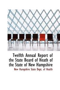 Twelfth Annual Report of the State Board of Heath of the State of New Hampshire