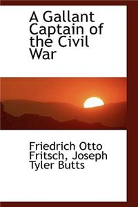 A Gallant Captain of the Civil War