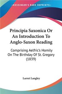 Principia Saxonica Or An Introduction To Anglo-Saxon Reading