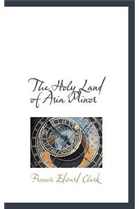The Holy Land of Asia Minor