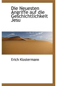 Die Neuesten Angriffe Auf Die Geschichtlichkeit Jesu