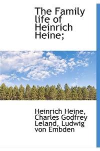 The Family Life of Heinrich Heine;