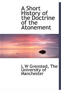 A Short History of the Doctrine of the Atonement