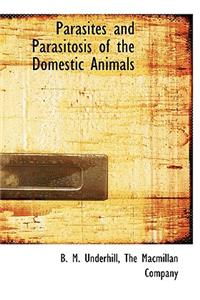 Parasites and Parasitosis of the Domestic Animals