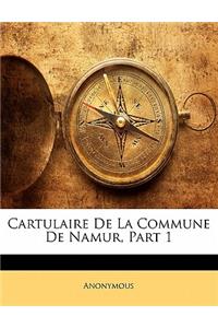 Cartulaire de La Commune de Namur, Part 1