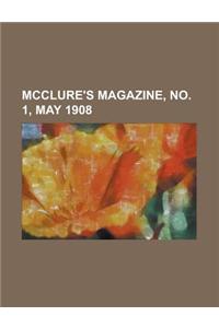 McClure's Magazine, No. 1, May 1908 Volume 31