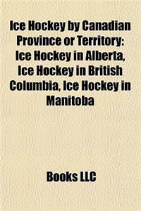 Ice Hockey by Canadian Province or Territory
