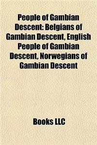 People of Gambian Descent: Belgians of Gambian Descent, English People of Gambian Descent, Norwegians of Gambian Descent