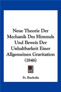 Neue Theorie Der Mechanik Des Himmels Und Beweis Der Unhaltbarkeit Einer Allgemeinen Gravitation (1846)