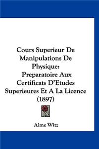Cours Superieur de Manipulations de Physique