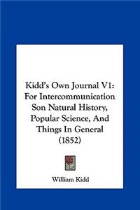 Kidd's Own Journal V1