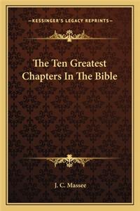 Ten Greatest Chapters in the Bible