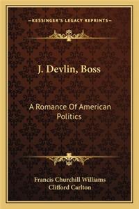 J. Devlin, Boss