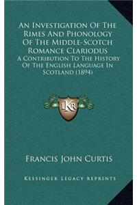 An Investigation Of The Rimes And Phonology Of The Middle-Scotch Romance Clariodus