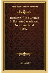 History Of The Church In Eastern Canada And Newfoundland (1892)