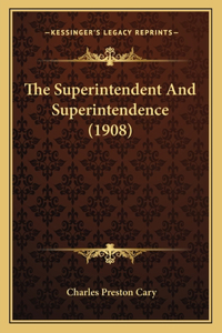 Superintendent And Superintendence (1908)
