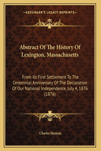 Abstract Of The History Of Lexington, Massachusetts