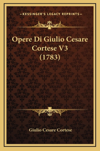Opere Di Giulio Cesare Cortese V3 (1783)
