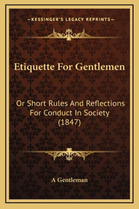 Etiquette For Gentlemen