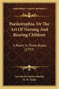 Paedotrophia, Or The Art Of Nursing And Rearing Children