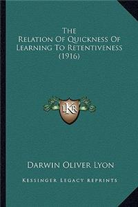 The Relation Of Quickness Of Learning To Retentiveness (1916)