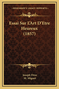 Essai Sur L'Art D'Etre Heureux (1857)