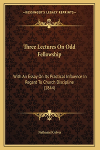 Three Lectures On Odd Fellowship