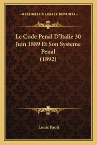Code Penal D'Italie 30 Juin 1889 Et Son Systeme Penal (1892)