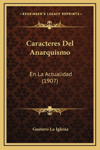 Caracteres del Anarquismo