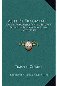 Acte Si Fragmente