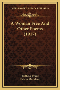 A Woman Free And Other Poems (1917)