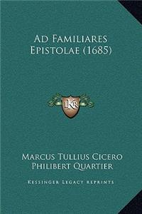 Ad Familiares Epistolae (1685)
