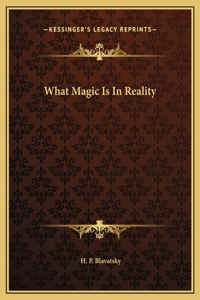 What Magic Is In Reality