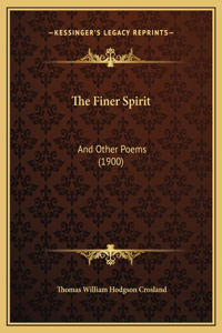 The Finer Spirit