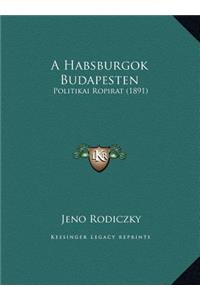 A Habsburgok Budapesten