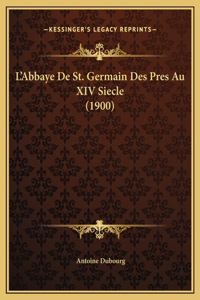 L'Abbaye De St. Germain Des Pres Au XIV Siecle (1900)