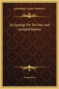 An Apology For The Free And Accepted Masons