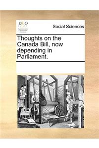 Thoughts on the Canada Bill, now depending in Parliament.