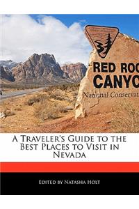 A Traveler's Guide to the Best Places to Visit in Nevada