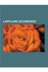 Lappland (Schweden): Gemeinde Arjeplog, Gemeinde Arvidsjaur, Gemeinde Gallivare, Gemeinde Jokkmokk, Gemeinde Kiruna, Gemeinde Lycksele, Gem