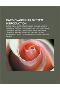 Cardiovascular System Introduction: Blood Cell, Oncotic Pressure, Venule, Middle Cerebral Artery, Ophthalmic Artery, Posterior Cerebral Artery