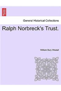 Ralph Norbreck's Trust.