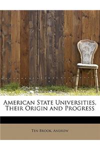American State Universities, Their Origin and Progress