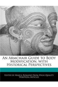 An Armchair Guide to Body Modification, with Historical Perspectives