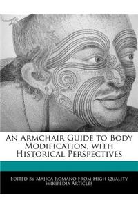 An Armchair Guide to Body Modification, with Historical Perspectives