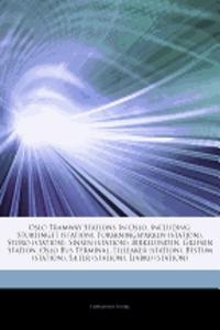 Articles on Oslo Tramway Stations in Oslo, Including: Stortinget (Station), Forskningsparken (Station), Storo (Station), Sinsen (Station), Birkelunden