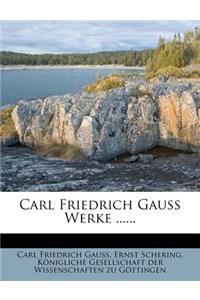 Carl Friedrich Gauss Werke ......