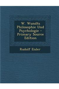 W. Wundts Philosophie Und Psychologie